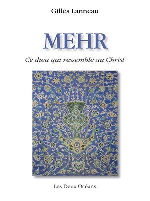cover image of Mehr--Ce dieu qui ressemble au Christ